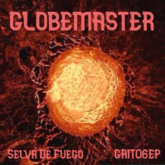[GAIT06] Globemaster - Selva De Fuego EP
