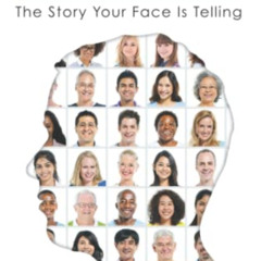 [DOWNLOAD] EPUB 📃 Faces of Reality: The Story Your Face Is Telling by  Jody Holland