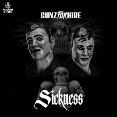 Gunz For Hire - Sickness