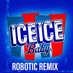 Ice Ice Baby - LectrO cOd_E (robotic remix)