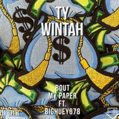 Bout My Paper ft. BigHuey678