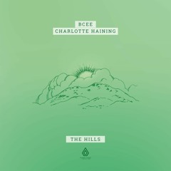 BCee & Charlotte Haining - The Hills - Spearhead Records