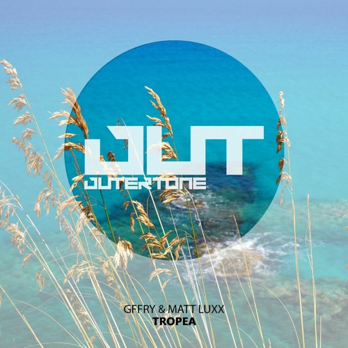 Gffry & Matt Luxx - Tropea [Outertone Free Release]