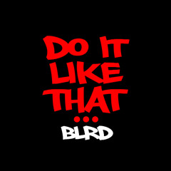 BLRD - Do It Like That (Original Mix)