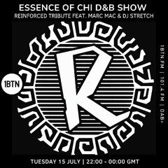 Essence of Chi D&B Show Reinforced Tribute feat. Marc Mac & DJ Stretch - 15.07.25