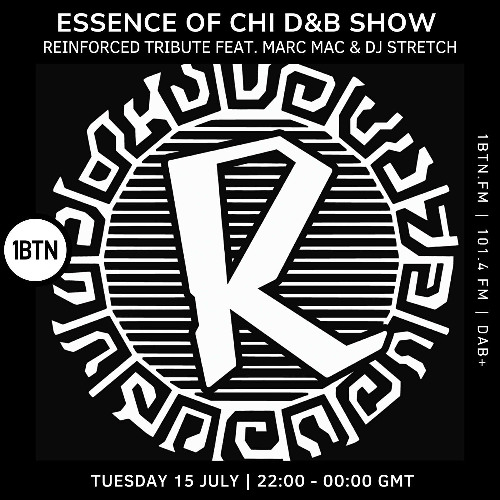 Essence of Chi D&B Show Reinforced Tribute feat. Marc Mac & DJ Stretch - 15.07.25