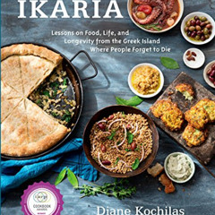 [ACCESS] KINDLE 🗃️ Ikaria: Lessons on Food, Life, and Longevity from the Greek Islan