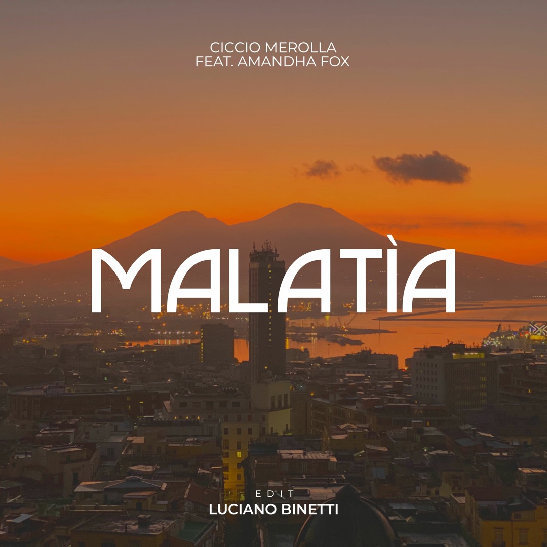 Stream Ciccio Merolla Ft. Amandha Fox - Malatìa (Luciano Binetti Edit) by  Luciano Binetti | Listen online for free on SoundCloud