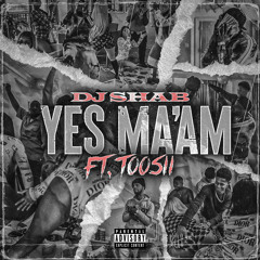 Yes Ma'am (feat. Toosii)