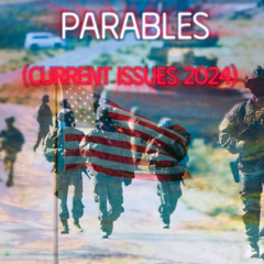 Parables (current world  issue's) 2024