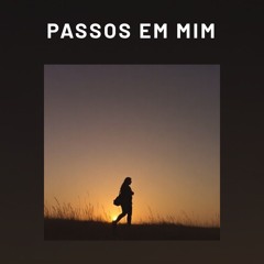 Passos em mim