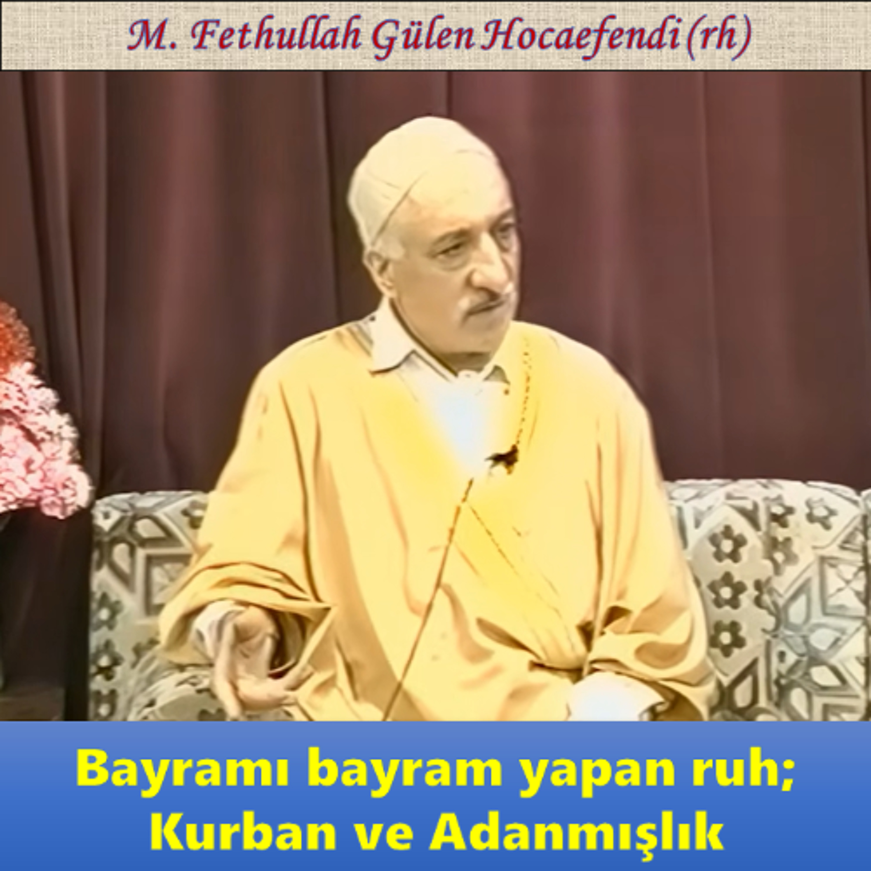 1995-05-11A1 SOHBET-5.KAT - Bayramı bayram yapan ruh; Kurban ve Adanmışlık - MFG Hocaefendi (rh) episode artwork
