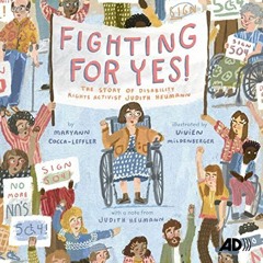 [PDF] ❤️ Read Fighting for Yes!: The Story of Disability Rights Activist Judith Heumann by  Mary