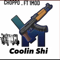 Choppo ft. 1Mod - Coolin Shi