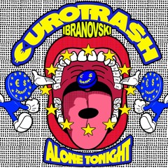 €URO TRA$H & Ibranovski - Alone Tonight