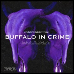 DUSKCAST 69 | BUFFALO IN CRIME