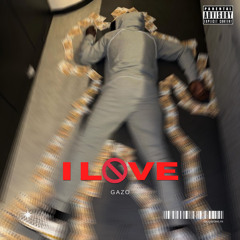 GAZO - I L🚫VE