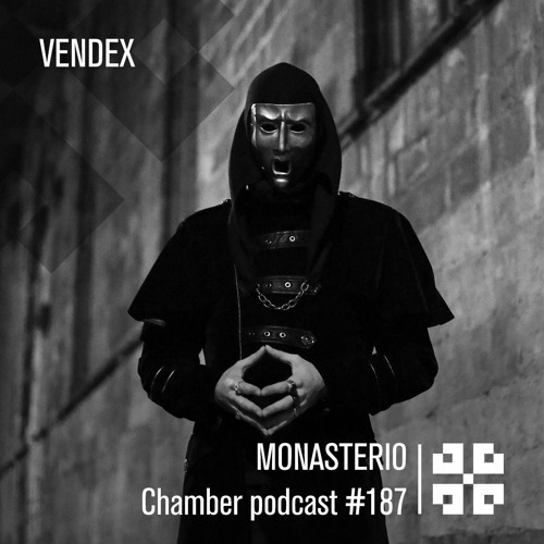 Monasterio Chamber Podcast #187 Vendex