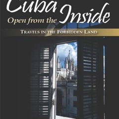 download EBOOK 📩 Cuba Open from the Inside: Travels in the forbidden land by  Chris