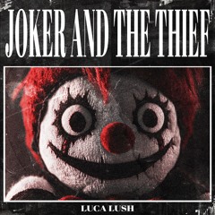 LUCA LUSH X TECHNO DEMON 64 - JOKER AND THE THIEF