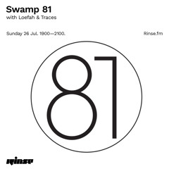 Swamp 81 with Loefah & Traces - 26 July 2020