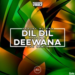 Dil Dil Deewana  [Deejay Alisha Remix]