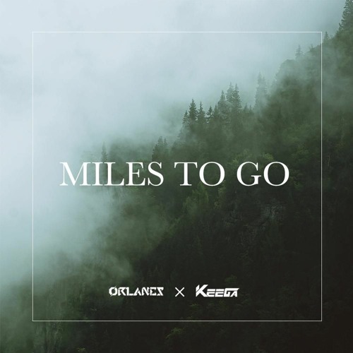 Keega x Orlanes - Miles To Go