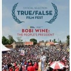 Bobi Wine: The Peopleâ€™s President FuLLMoviE -7573650