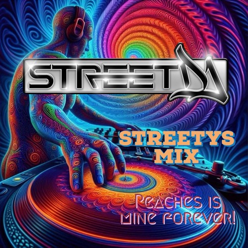 STREETYS MIX  Peaches is mine forever!
