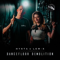 Hysta & Lem-X 🧨 Dancefloor Demolition 🧨