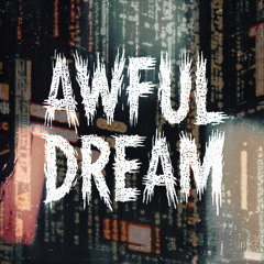 .awful dream.