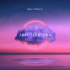 Alex Dabulu - Just Like You