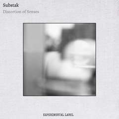 Substak - Distortion of Senses