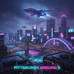 Pittsburgh Around 9