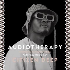Audiotherapy - Guest Mix #008: Citizen Deep