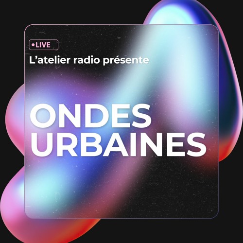 Émission étudiante : Ondes urbaines