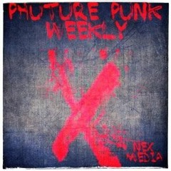 Phuture Punk Weekly vol. 52