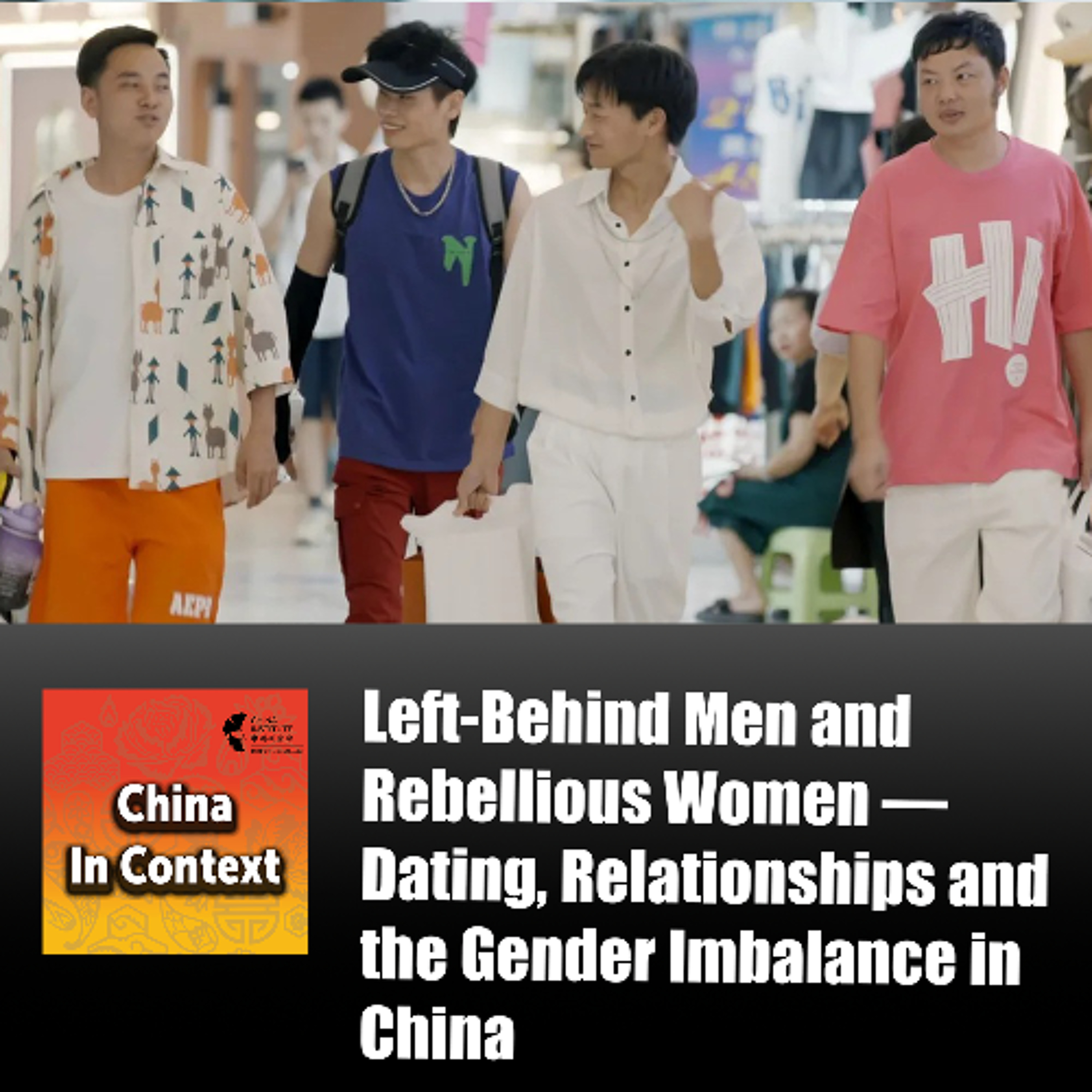 Ep192: Left-Behind Men and Rebellious Women — Dating, Relationships and the Gender Imbalance in China episode artwork