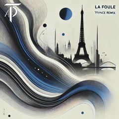 La Foule (Bootleg Trance Remix) *FREE DOWNLOAD*