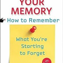 Improving Your Memory: How to Remember What You're Starting to Forget BY: Janet Fogler (Author)