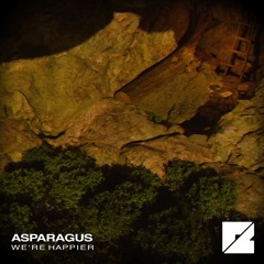 Asparagus - We're Happier
