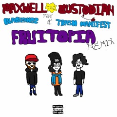 FRUITOPIA - REMIX (feat. blackfangz & Trash Manifest) [prod. @CUSTXDIAN]