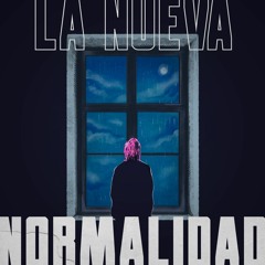 LA NUEVA NORMALIDAD
