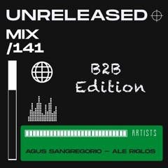 Unreleased 141 By Agus Sangregorio B2b Ale Riglos