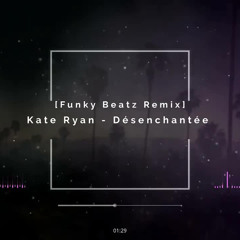 Kate Ryan - Désenchantée [Funky Beatz REMIX].mp3