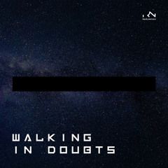 Walking in doubts