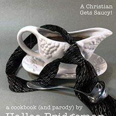 [Download] PDF 📕 Fifty Shades of Gravy: A Christian Gets Saucy! (Hallee's Galley Par