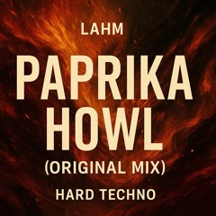 Lahm - Paprika Howl (Original Mix)