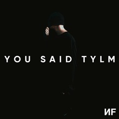 You Said Tylm