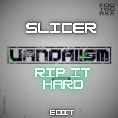 Vandal!sm - Rip It Hard (Slicer Edit) FREE DOWNLOAD